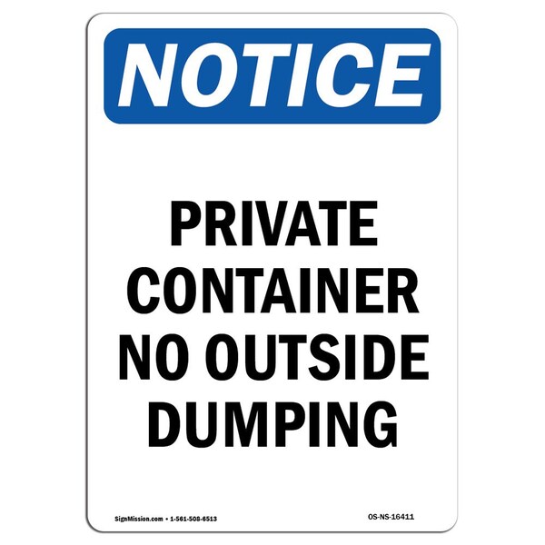Safety Sign, OSHA Notice, 24" Height, NOTICE Private Container No Outside Dumping Sign, Portrait